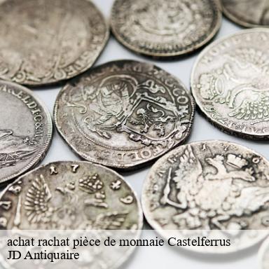 achat rachat pièce de monnaie castelferrus-82100 JD Antiquaire